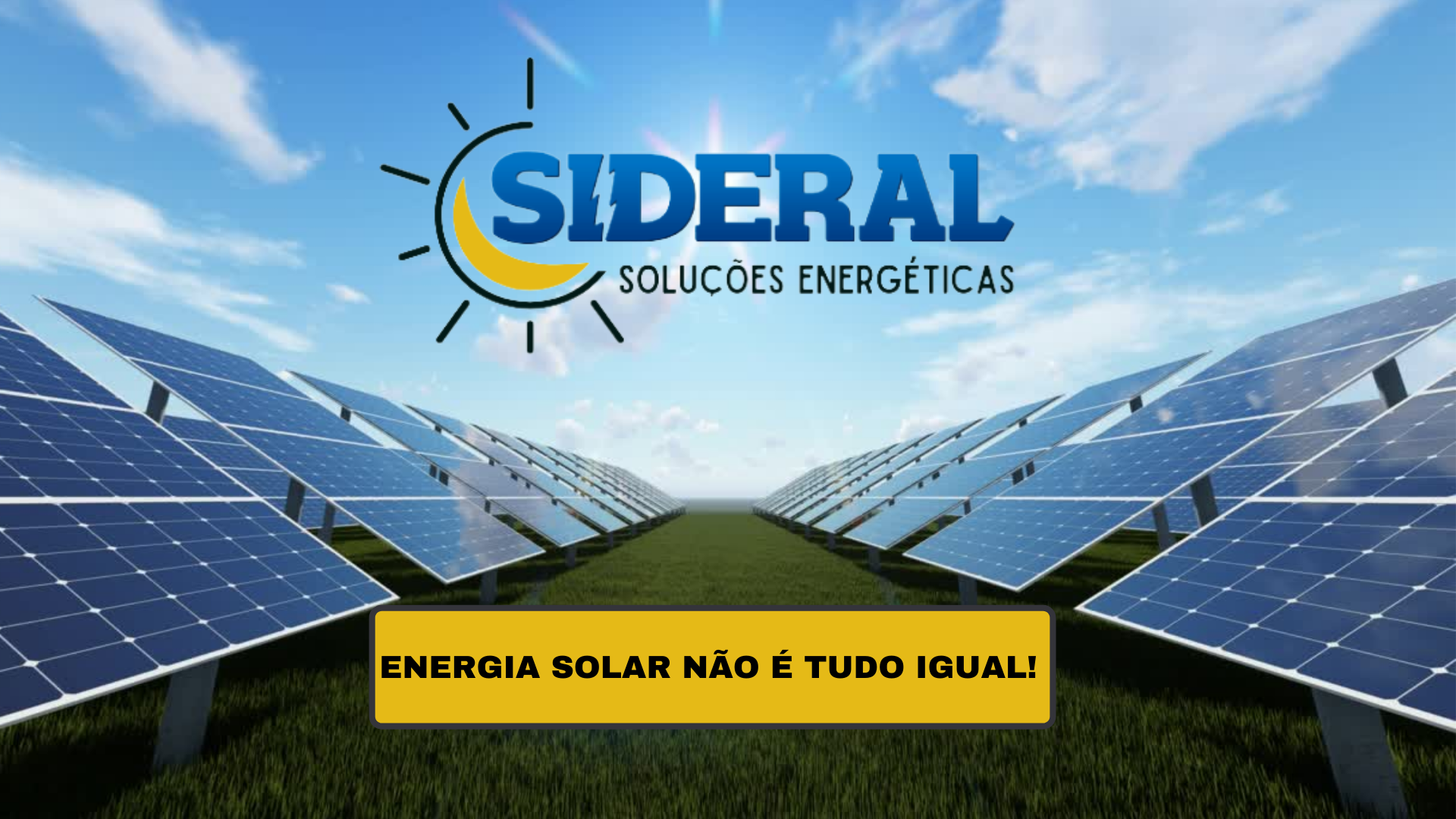 Cópia de ENERGIA SOLAR NÃO É TUDO IGUALr (Papel de parede)